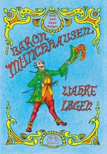 Baron Münchhausens wahre Lügen - die Geburt einer Legende