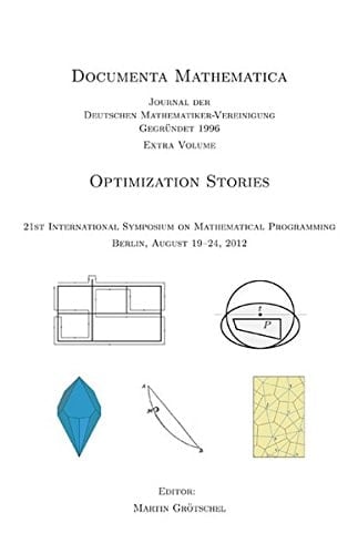 Optimization Stories 21st International Symposium on Mathematical Programming, Berlin, August 19 - 24, 2012