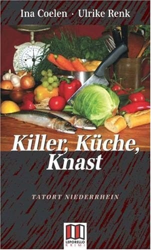 Killer, Küche, Knast der Krimi mit den todsicheren Rezepten