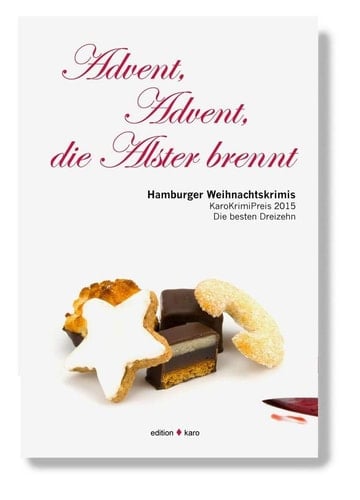Advent, Advent, die Alster brennt Hamburger Weihnachtskrimis ; die besten Dreizehn