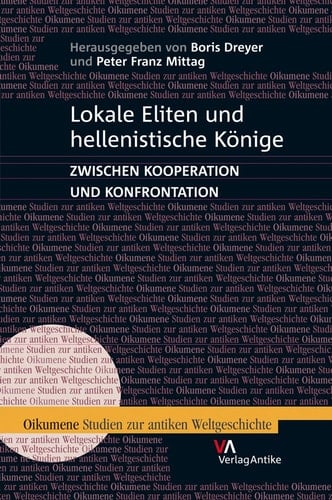 Lokale Eliten und hellenistische Könige zwischen Kooperation und Konfrontation