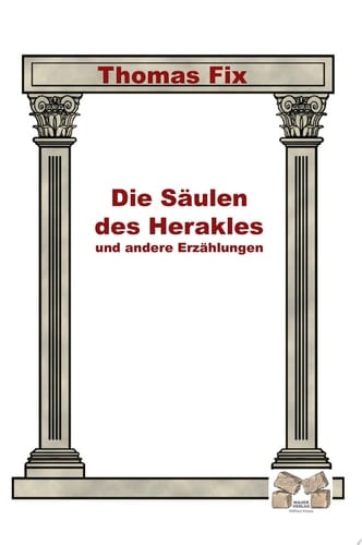 Die Säulen des Herakles und andere Erzählungen