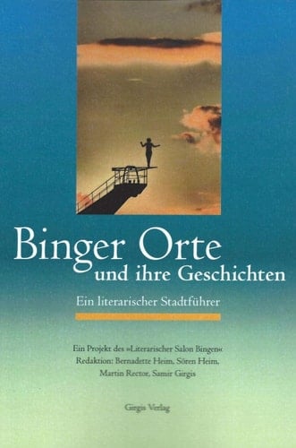 Binger Orte und ihre Geschichten ein literarischer Stadtführer
