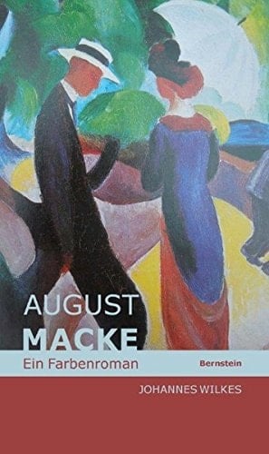 August Macke ein Farbenroman