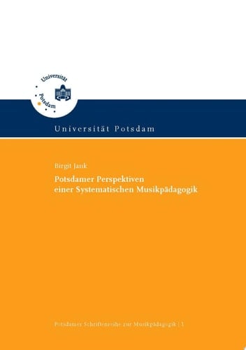 Potsdamer Perspektiven einer systematischen Musikpädagogik