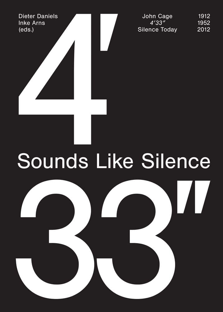 Sounds Like Silence John Cage 4'33" Silence Today : 1912, 1952, 2012