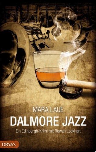 Dalmore Jazz Ein Edinburgh-Krimi mit Rowan Lockhart