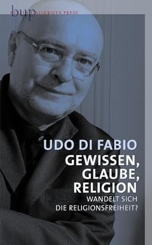 Gewissen, Glaube, Religion wandelt sich die Religionsfreiheit?