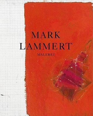 Mark Lammert: Paintings 1997-2010