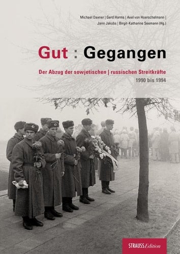 Gut: Gegangen Der Abzug der sowjetischen/russischen Streitkräfte 1990 bis 1994