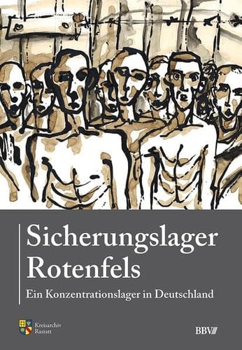 Sicherungslager Rotenfels ein Konzentrationslager in Deutschland