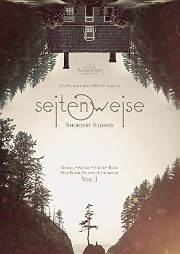 Seitenweise Kirche, Kunst, Natur, Reise : eine Flash Fiction Anthologie