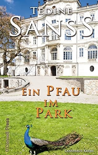 Ein Pfau im Park Ein Landhaus-Krimi
