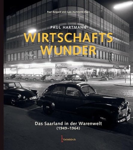 Wirtschaftswunder das Saarland in der Warenwelt (1949-1963)