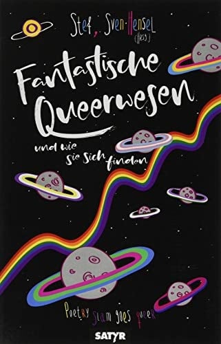 Fantastische Queerwesen und wie sie sich finden : poetry slam goes queer