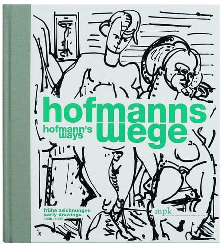 Hofmann's Ways Early Drawings 1898-1937
