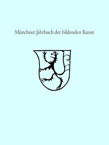 Münchner Jahrbuch der Bildenden Kunst 2023 Band 74