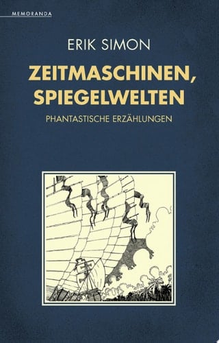 Zeitmaschinen, Spiegelwelten Phantastische Erzählungen