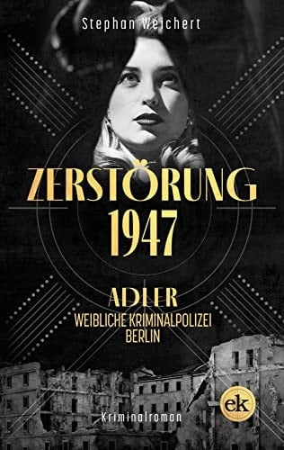 Adler weibliche Kriminalpolizei, Berlin : Zerstörung 1947