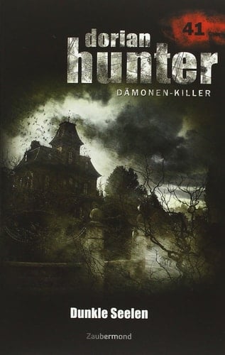 Dorian Hunter Buch 41 - Dunkle Seelen