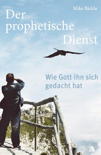 Der prophetische Dienst Wie Gott ihn sich gedacht hat