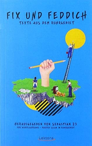 Fix & feddich - Texte aus dem Ruhrgebiet