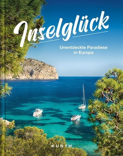Inselglück unentdeckte Paradiese in Europa