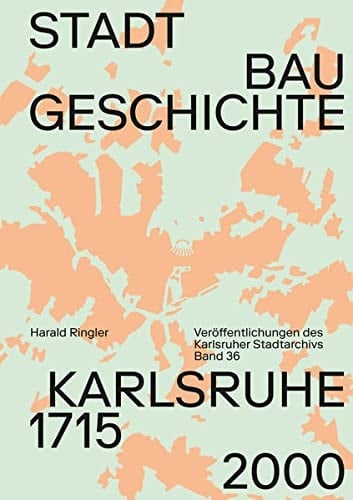 Stadtbaugeschichte Karlsruhe 1715-2000