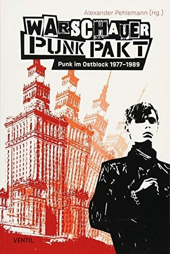 Warschauer Punk Pakt Punk im Ostblock 1977-1989