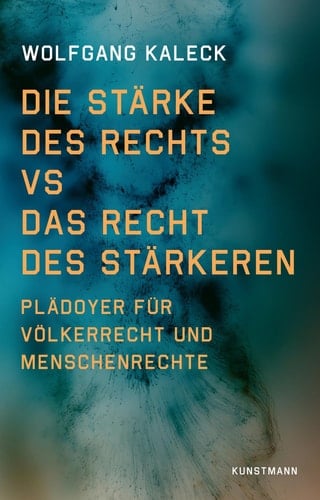 Die Stärke des Rechts vs. Das Recht des Stärkeren - Plädoyer für Völkerrecht und Menschenrechte