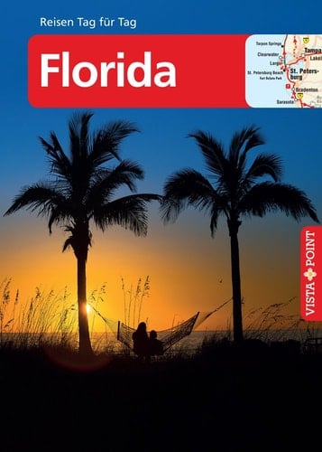 Florida - VISTA POINT Reiseführer Reisen Tag für Tag Mit E-Magazin
