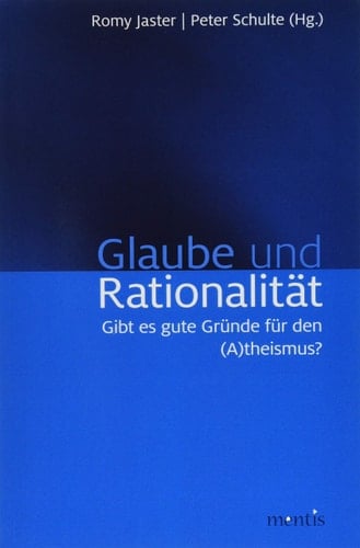 Glaube und Rationalität gibt es gute Gründe für den (A)theismus?