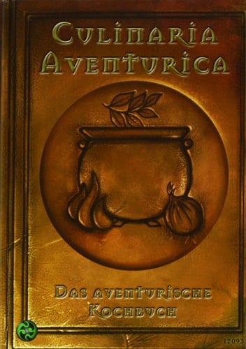 Culinaria Aventurica das aventurische Kochbuch