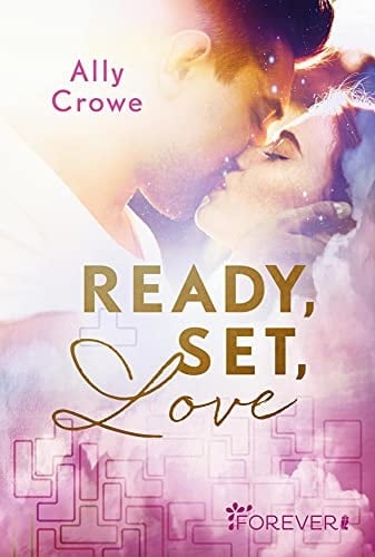 Ready, Set, Love Eine aufregende New Adult Romance mit viel Spiel, Spaß und Liebe