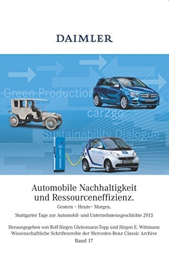 Automobile Nachhaltigkeit und Ressourceneffizienz gestern - heute - morgen