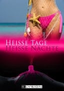 Heiße Tage, heiße Nächte erotische Urlaubsgeschichten