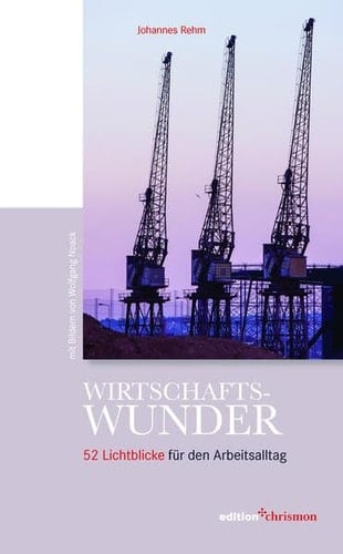 Wirtschaftswunder 52 Lichtblicke für den Arbeitsalltag