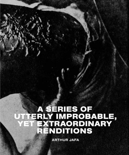 A Series of Utterly Improbable, Yet Extraordinary Renditions