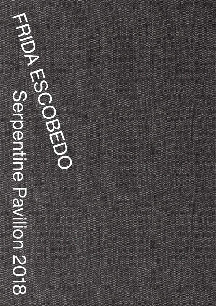 Frida Escobedo. Serpentine Pavilion 2018 Ausst. Kat. Serpentine Galleries, London, 2018