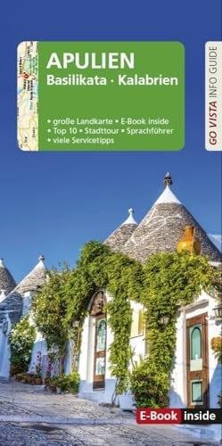 GO VISTA: Reiseführer Apulien - Basilikata - Kalabrien Mit Faltkarte und E-Book inside