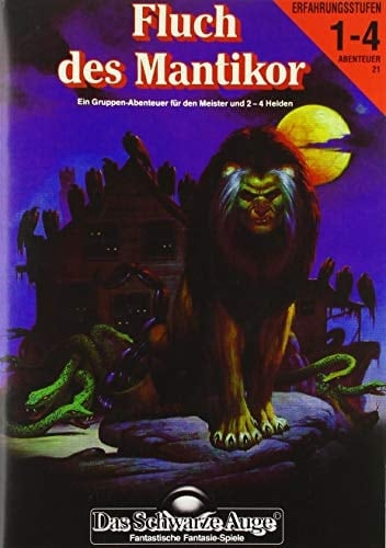 Der Fluch des Mantikor ein Abenteuer der Erfahrungsstufen 1-4 für den Meister und 2-4 Helden ab 14 Jahren