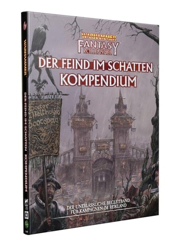 Der Feind im Schatten - Kompendium der unerlässliche Begleitband für Kampagnen im Reikland
