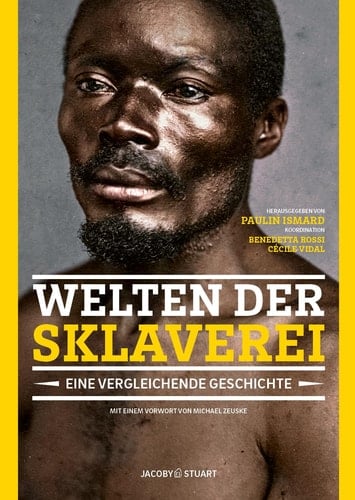 Welten der Sklaverei eine vergleichende Geschichte