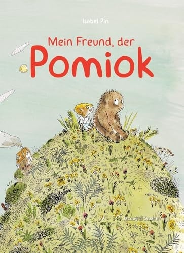 Mein Freund, der Pomiok Ein zarte, warmherzige Geschichte über das Schließen von Freundschaft