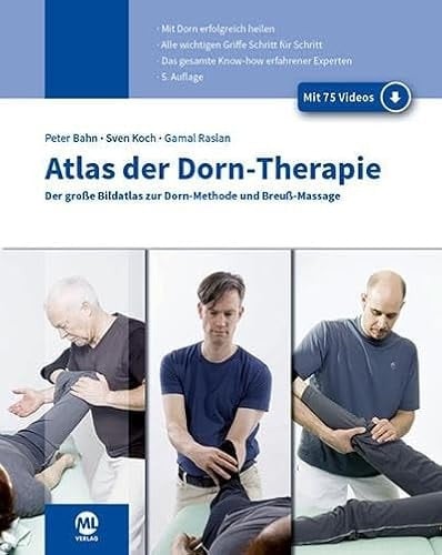 Atlas der Dorn-Therapie der große Bildatlas zur Dorn-Methode und Breuß-Massage : mit Videos zu den Kapiteln