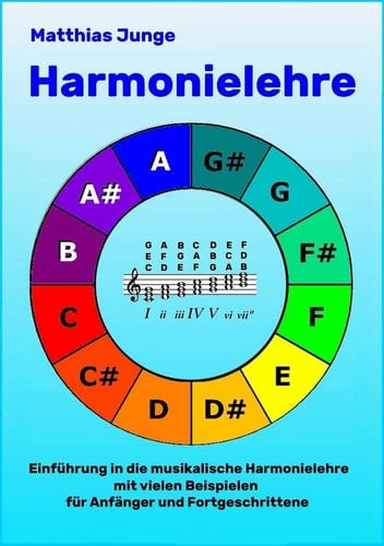 Harmonielehre Einführung in die musikalische Harmonielehre mit vielen Beispielen für Anfänger und Fortgeschrittene