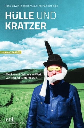 Hülle und Kratzer Medien und Diskurse im Werk von Herbert Achternbusch