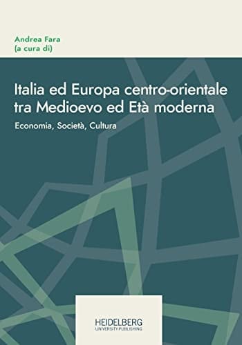 Italia ed Europa centro-orientale tra Medioevo ed Età moderna economia, società, cultura