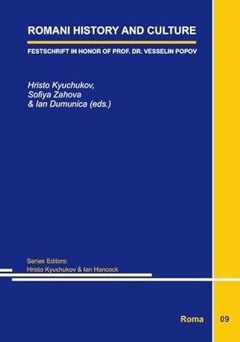Romani History and Culture Festschrift in Honor of Prof. Dr. Vesselin Popov