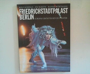 Friedrichstadtpalast Berlin Europas grösstes Revuetheater